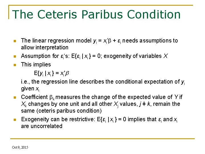 The Ceteris Paribus Condition n The linear regression model yi = xi’ + εi