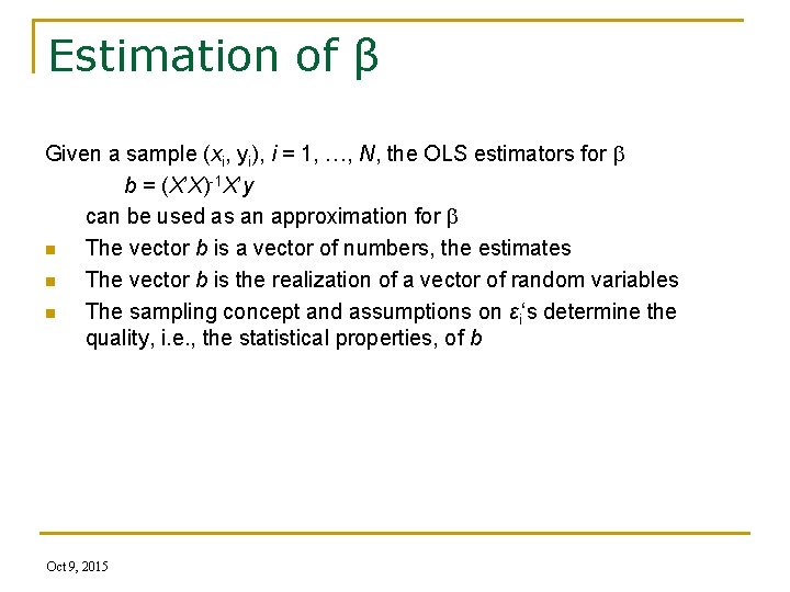 Estimation of β Given a sample (xi, yi), i = 1, …, N, the