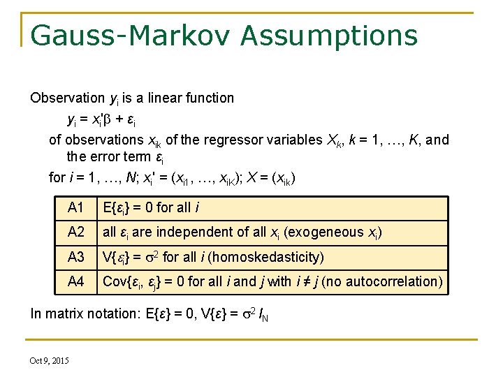 Gauss-Markov Assumptions Observation yi is a linear function yi = xi' + εi of