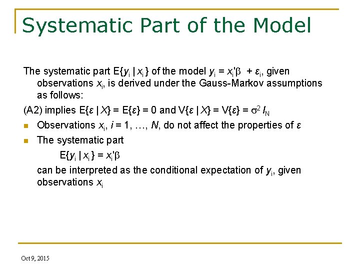 Systematic Part of the Model The systematic part E{yi | xi } of the