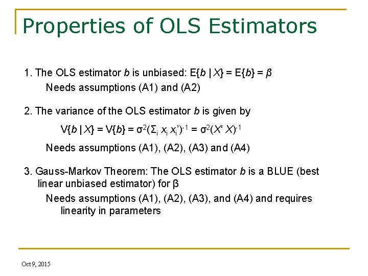 Properties of OLS Estimators 1. The OLS estimator b is unbiased: E{b | X}