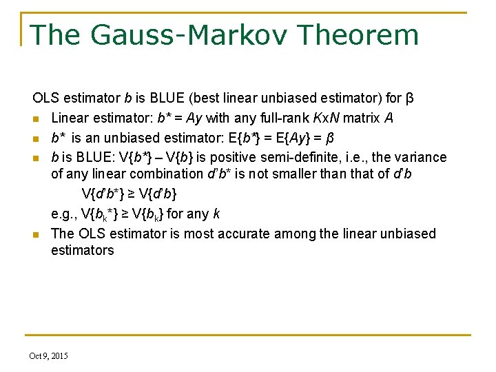 The Gauss-Markov Theorem OLS estimator b is BLUE (best linear unbiased estimator) for β