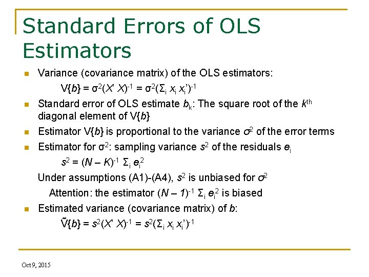 Standard Errors of OLS Estimators n Variance (covariance matrix) of the OLS estimators: V{b}