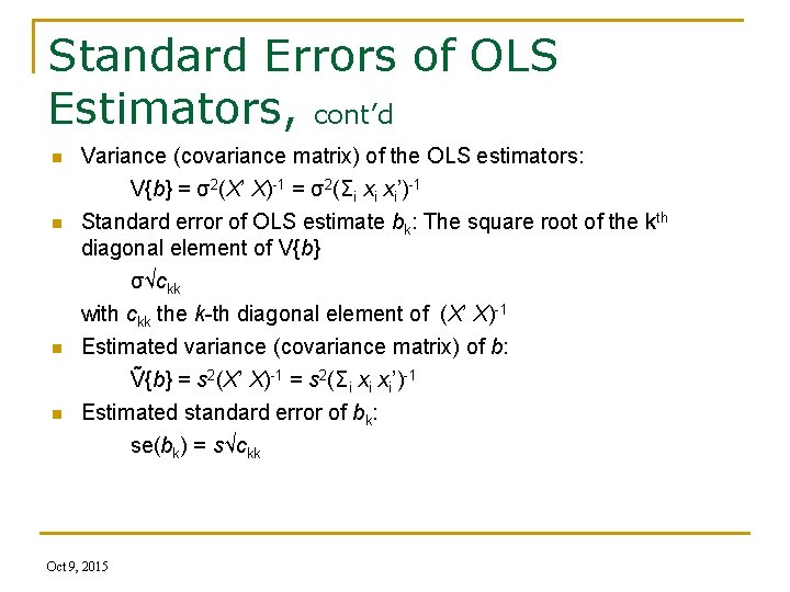 Standard Errors of OLS Estimators, cont’d n Variance (covariance matrix) of the OLS estimators: