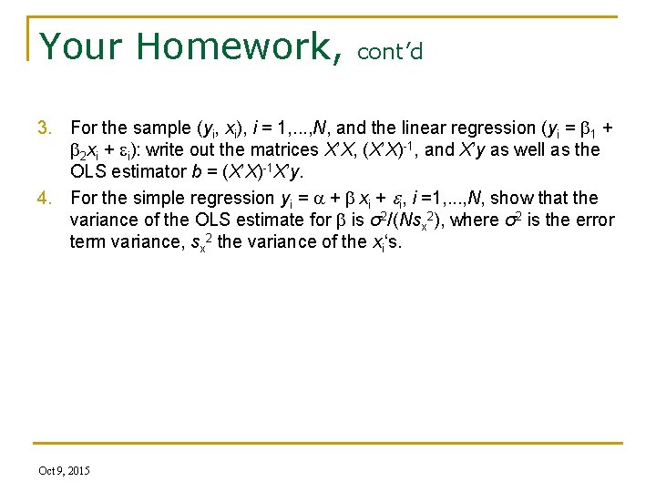 Your Homework, cont’d 3. For the sample (yi, xi), i = 1, . .