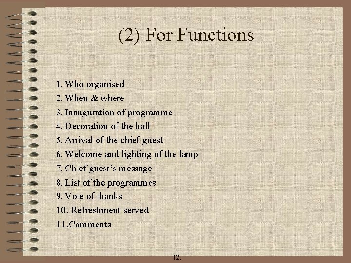 (2) For Functions 1. Who organised 2. When & where 3. Inauguration of programme