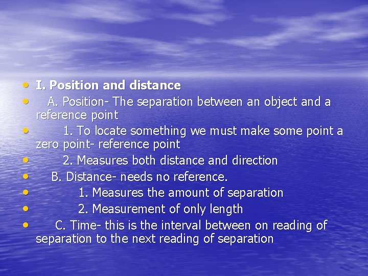  • I. Position and distance • A. Position- The separation between an object