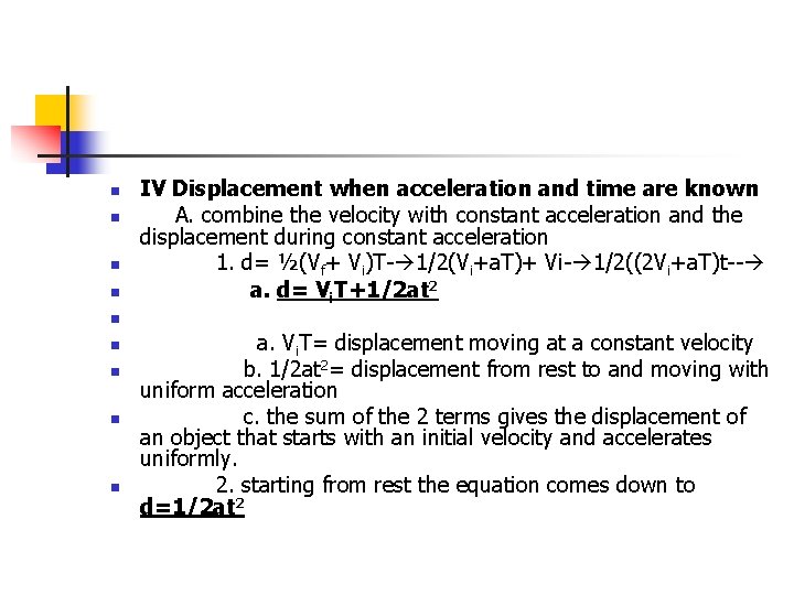 n n IV Displacement when acceleration and time are known A. combine the velocity