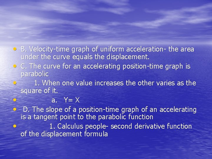  • B. Velocity-time graph of uniform acceleration- the area • • • under