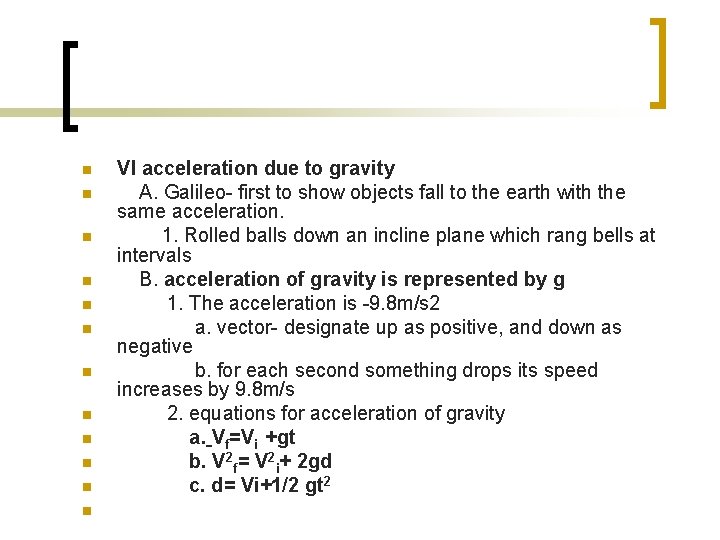 n n n VI acceleration due to gravity A. Galileo- first to show objects