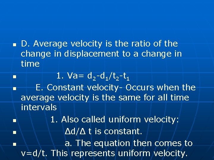 n n n D. Average velocity is the ratio of the change in displacement