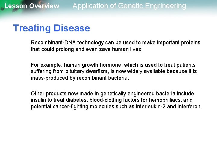 Lesson Overview Application of Genetic Engrineering Treating Disease Recombinant-DNA technology can be used to