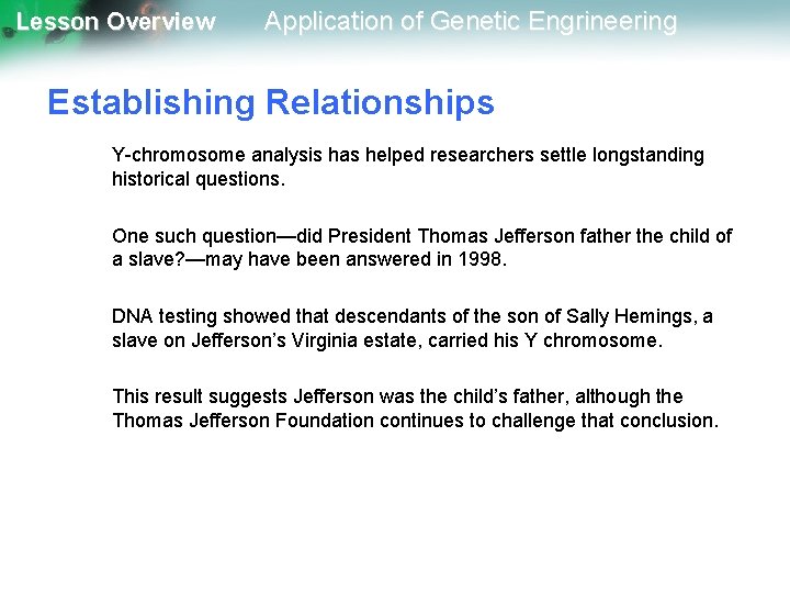 Lesson Overview Application of Genetic Engrineering Establishing Relationships Y-chromosome analysis has helped researchers settle