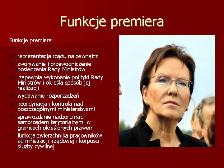 Funkcje premiera: v reprezentacja rządu na zewnątrz v zwoływanie i przewodniczenie posiedzenia Rady Ministrów