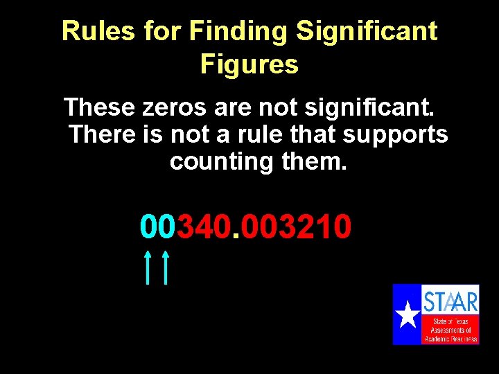 Rules for Finding Significant Figures These zeros are not significant. There is not a