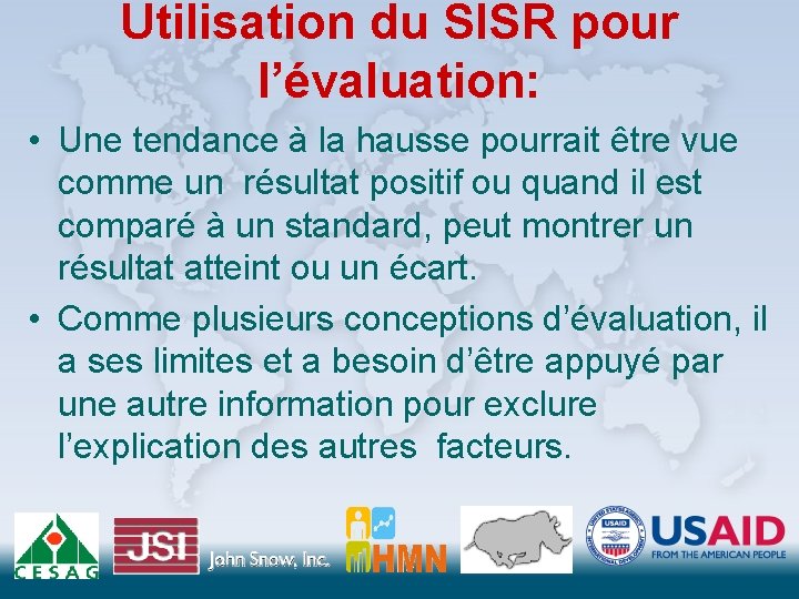Utilisation du SISR pour l’évaluation: • Une tendance à la hausse pourrait être vue
