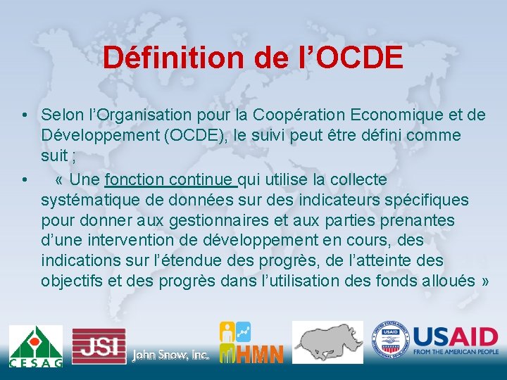 Définition de l’OCDE • Selon l’Organisation pour la Coopération Economique et de Développement (OCDE),