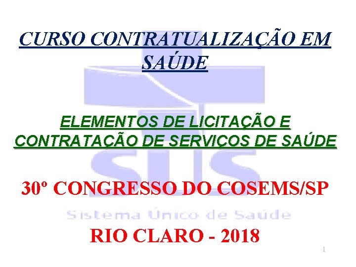 CURSO CONTRATUALIZAÇÃO EM SAÚDE ELEMENTOS DE LICITAÇÃO E CONTRATAÇÃO DE SERVIÇOS DE SAÚDE 30º