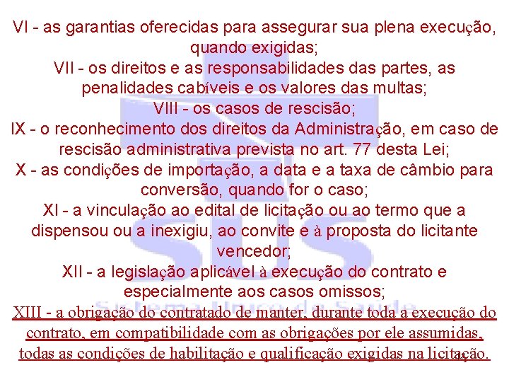 VI - as garantias oferecidas para assegurar sua plena execução, quando exigidas; VII -