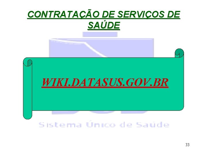 CONTRATAÇÃO DE SERVIÇOS DE SAÚDE WIKI. DATASUS. GOV. BR 33 
