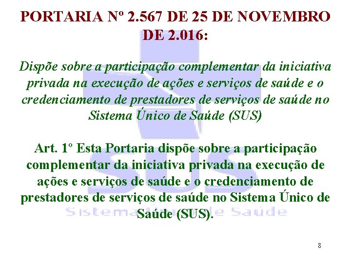 PORTARIA Nº 2. 567 DE 25 DE NOVEMBRO DE 2. 016: Dispõe sobre a