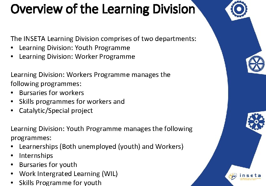 Overview of the Learning Division The INSETA Learning Division comprises of two departments: •