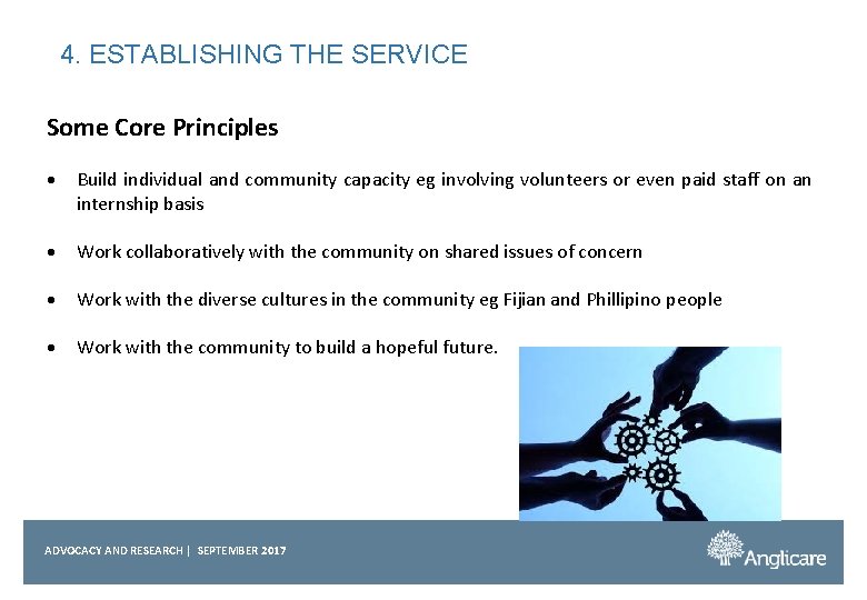 4. ESTABLISHING THE SERVICE Some Core Principles Build individual and community capacity eg involving