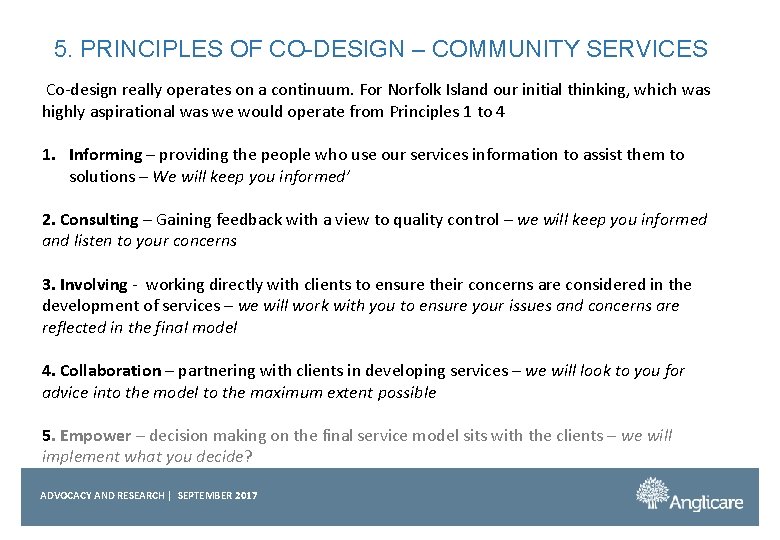 5. PRINCIPLES OF CO-DESIGN – COMMUNITY SERVICES Co-design really operates on a continuum. For