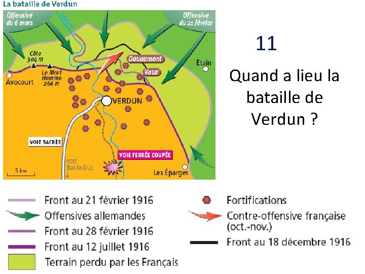 11 Quand a lieu la bataille de Verdun ? 