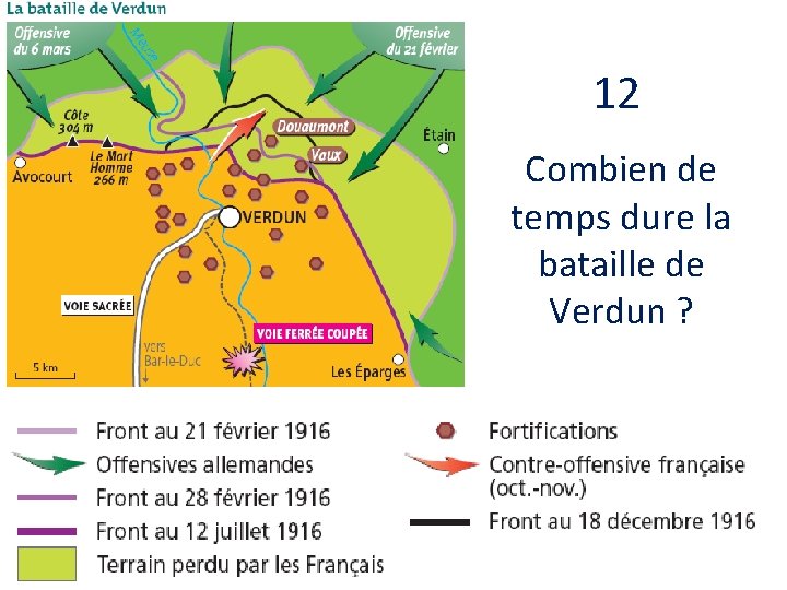 12 Combien de temps dure la bataille de Verdun ? 