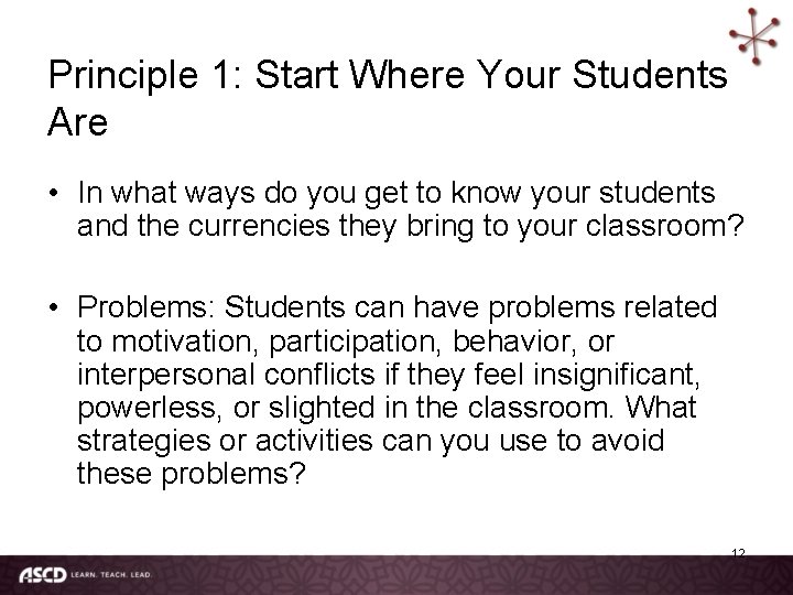 Principle 1: Start Where Your Students Are • In what ways do you get