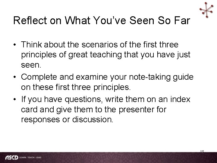 Reflect on What You’ve Seen So Far • Think about the scenarios of the