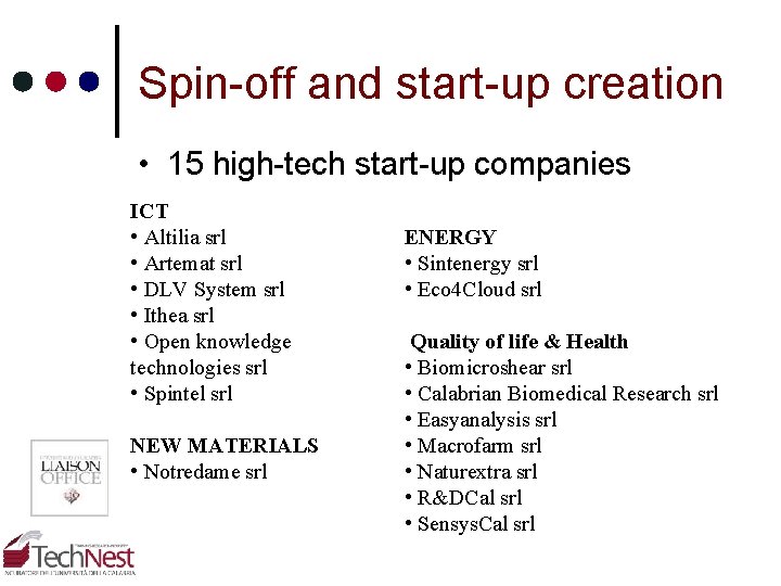 Spin-off and start-up creation • 15 high-tech start-up companies ICT • Altilia srl • Spin-off and start-up creation • 15 high-tech start-up companies ICT • Altilia srl •