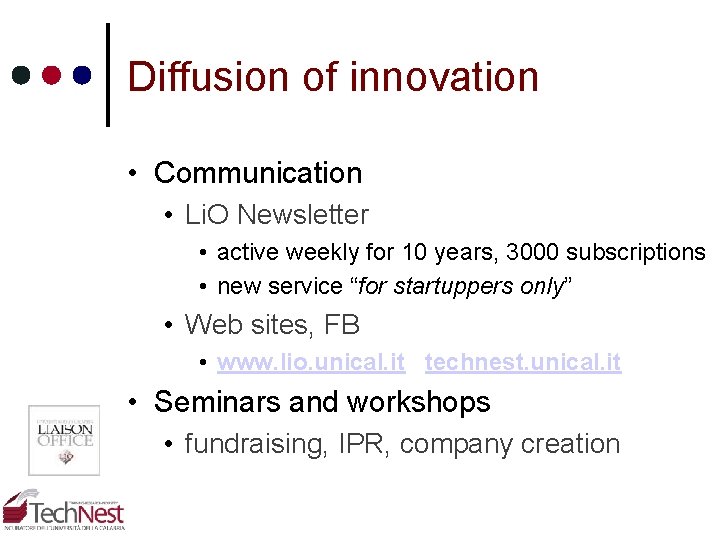 Diffusion of innovation • Communication • Li. O Newsletter • active weekly for 10 Diffusion of innovation • Communication • Li. O Newsletter • active weekly for 10