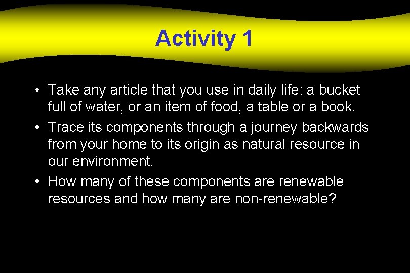 Activity 1 • Take any article that you use in daily life: a bucket