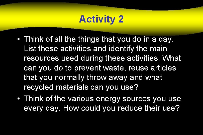 Activity 2 • Think of all the things that you do in a day.