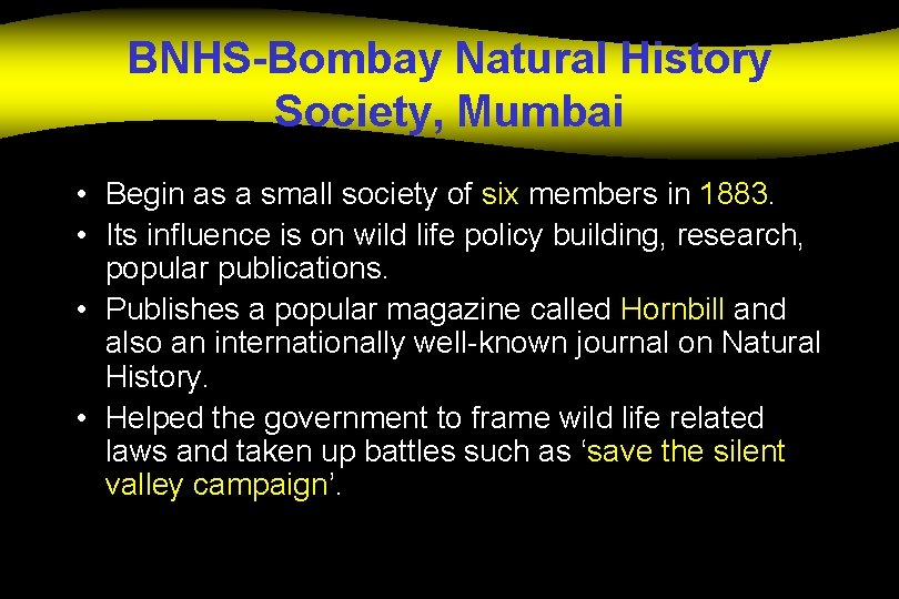 BNHS-Bombay Natural History Society, Mumbai • Begin as a small society of six members