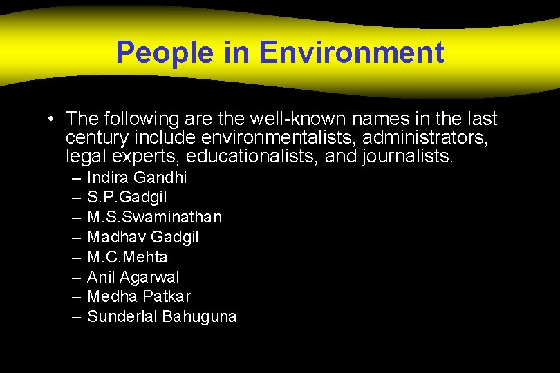 People in Environment • The following are the well-known names in the last century