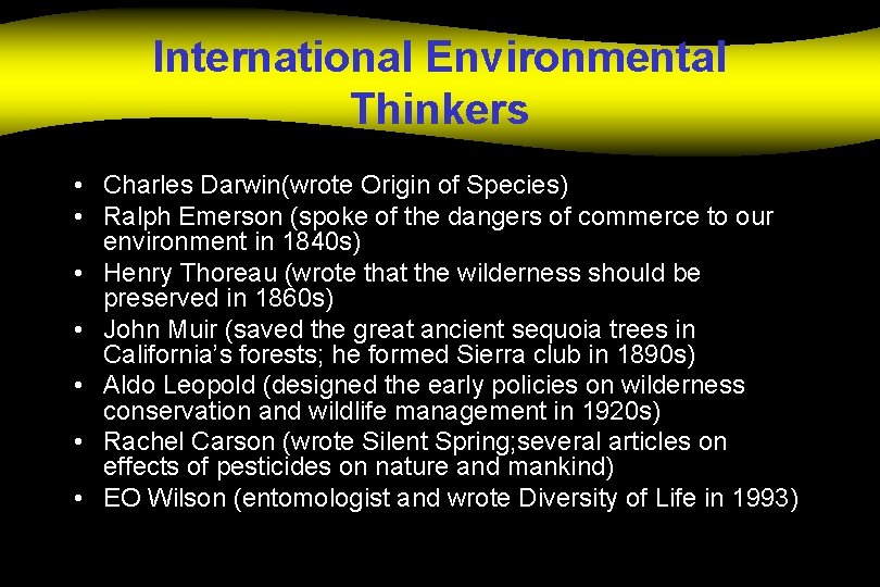 International Environmental Thinkers • Charles Darwin(wrote Origin of Species) • Ralph Emerson (spoke of