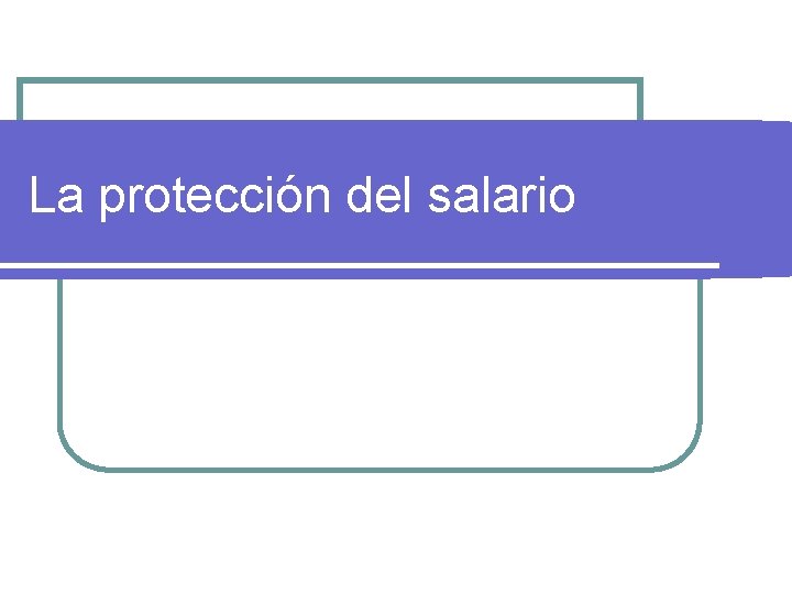 La protección del salario 