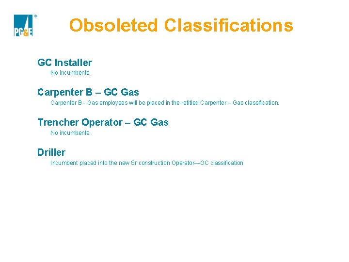 Obsoleted Classifications GC Installer No incumbents. Carpenter B – GC Gas Carpenter B -