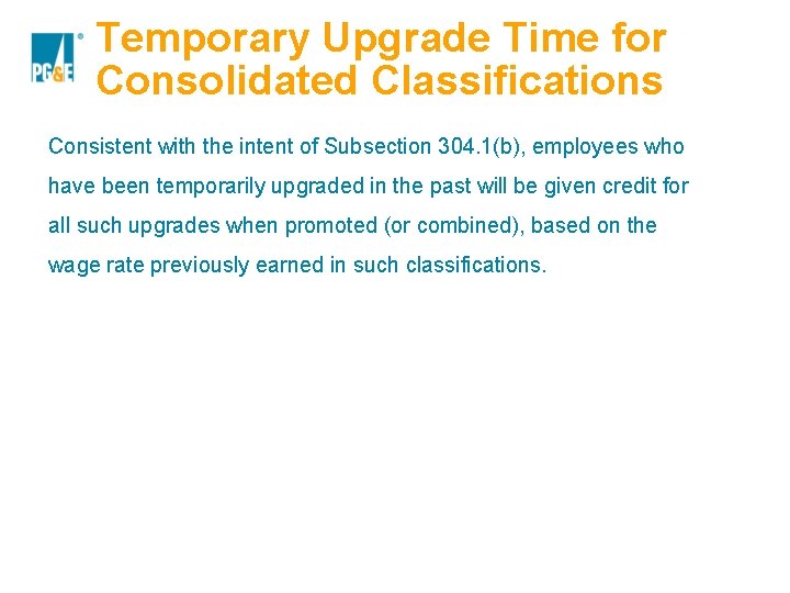 Temporary Upgrade Time for Consolidated Classifications Consistent with the intent of Subsection 304. 1(b),