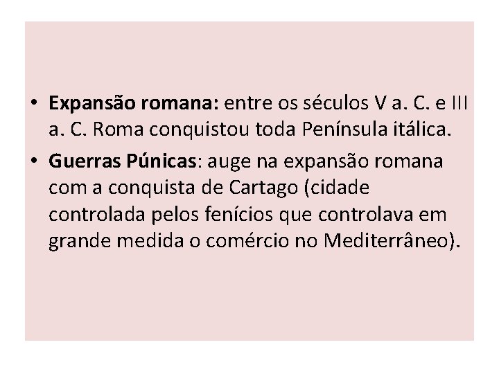  • Expansão romana: entre os séculos V a. C. e III a. C.