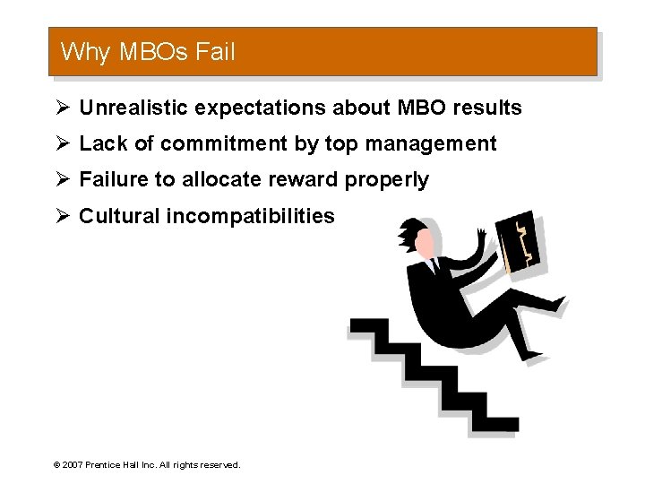 Why MBOs Fail Ø Unrealistic expectations about MBO results Ø Lack of commitment by