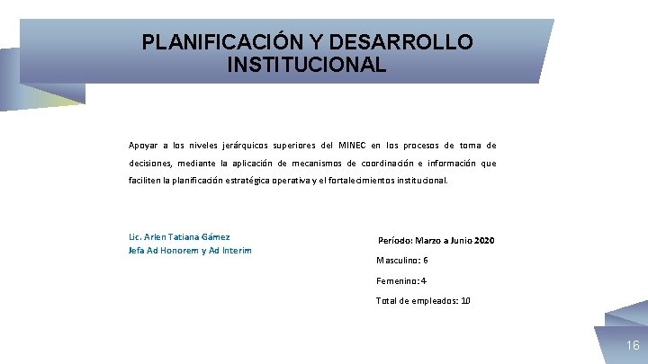 PLANIFICACIÓN Y DESARROLLO INSTITUCIONAL Apoyar a los niveles jerárquicos superiores del MINEC en los