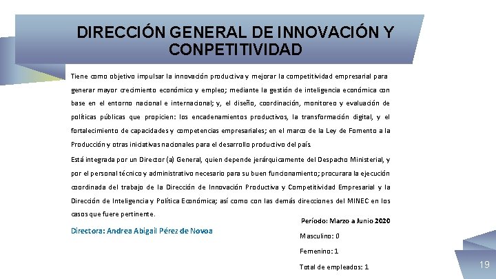 DIRECCIÓN GENERAL DE INNOVACIÓN Y CONPETITIVIDAD Tiene como objetivo impulsar la innovación productiva y