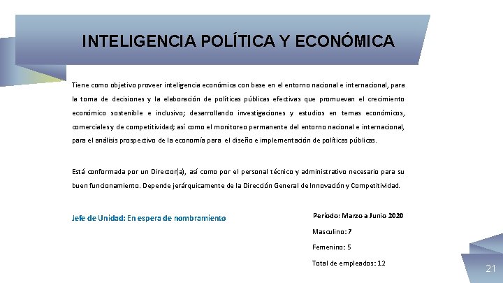 INTELIGENCIA POLÍTICA Y ECONÓMICA Tiene como objetivo proveer inteligencia económica con base en el