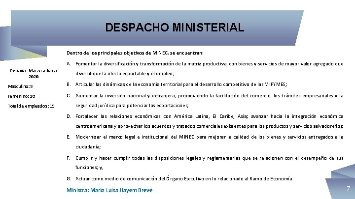 DESPACHO MINISTERIAL Dentro de los principales objetivos de Ml. NEC, se encuentran: A. Fomentar