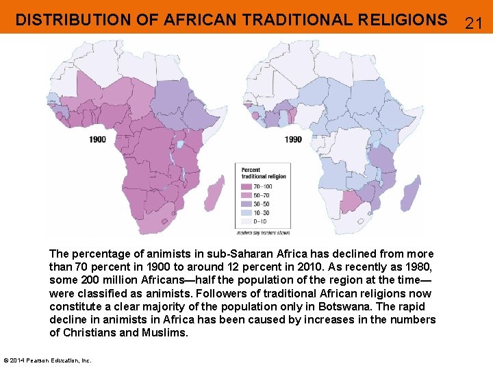 DISTRIBUTION OF AFRICAN TRADITIONAL RELIGIONS The percentage of animists in sub-Saharan Africa has declined