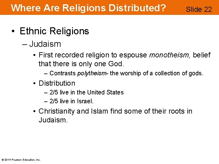 Where Are Religions Distributed? Slide 22 • Ethnic Religions – Judaism • First recorded